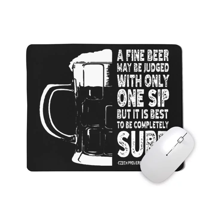 A Fine Beer May Be Judged With Only One Sip Mousepad