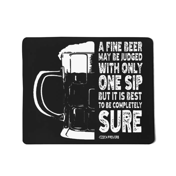 A Fine Beer May Be Judged With Only One Sip Mousepad