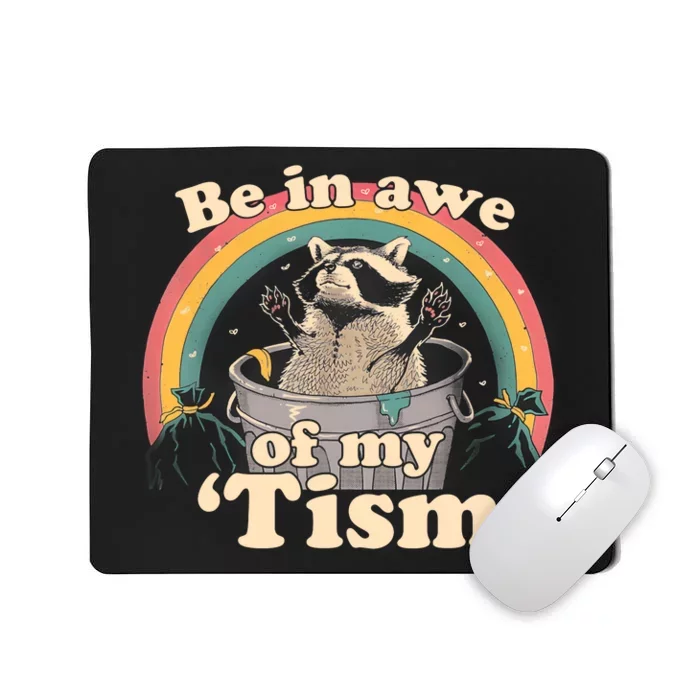 Autism Funny Be In Awe Of My Tism Meme Autistic Opossum Mousepad