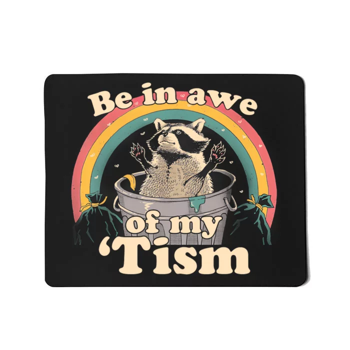 Autism Funny Be In Awe Of My Tism Meme Autistic Opossum Mousepad