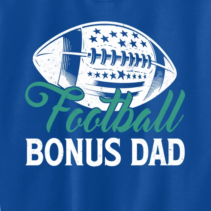 American Football Bonus Dad Happy FatherS Day Dad Grandpa Gift Kids Sweatshirt