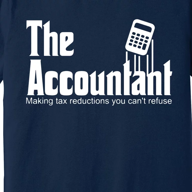 Accountant Funny CPA Gift Accountant Humor Spoof Premium T-Shirt