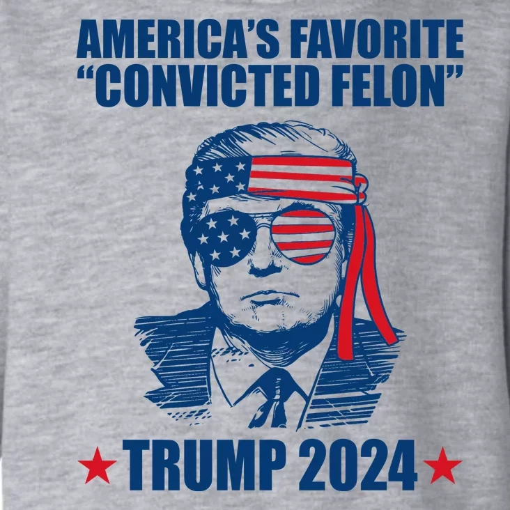 Americas Favorite Convicted Felon Trump 2024 Election Toddler Hoodie