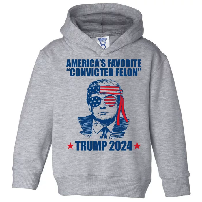 Americas Favorite Convicted Felon Trump 2024 Election Toddler Hoodie