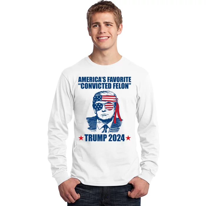 Americas Favorite Convicted Felon Trump 2024 Election Long Sleeve Shirt