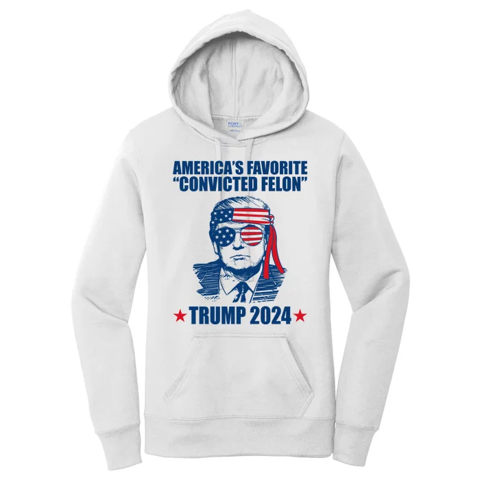 Americas Favorite Convicted Felon Trump 2024 Election Women's Pullover Hoodie