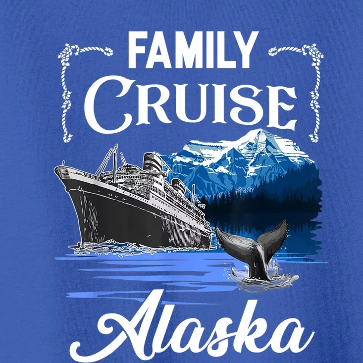 Alaska Family Cruise Meaningful Gift Toddler T-Shirt