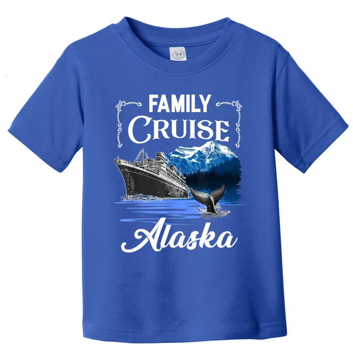 Alaska Family Cruise Meaningful Gift Toddler T-Shirt