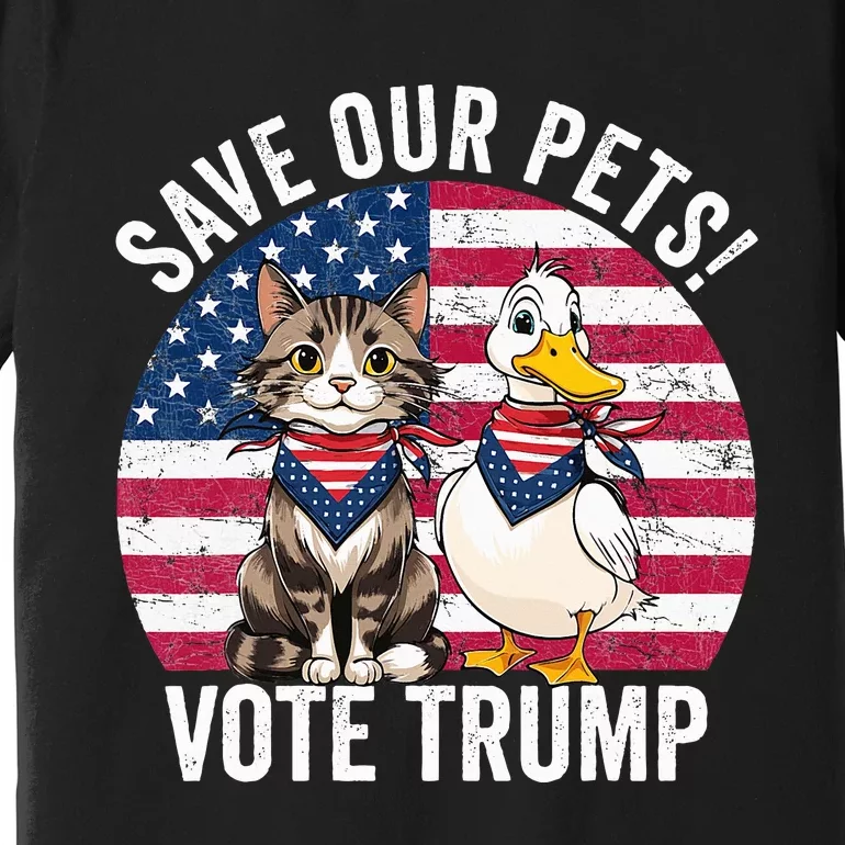 American Flag Cat & Duck Save Our Pets Vote For Trump 2024 Premium T-Shirt