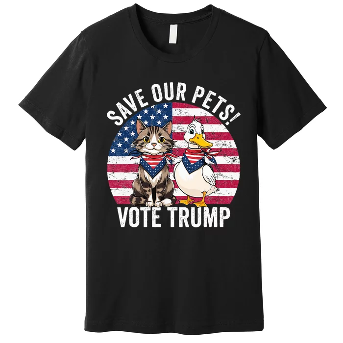 American Flag Cat & Duck Save Our Pets Vote For Trump 2024 Premium T-Shirt