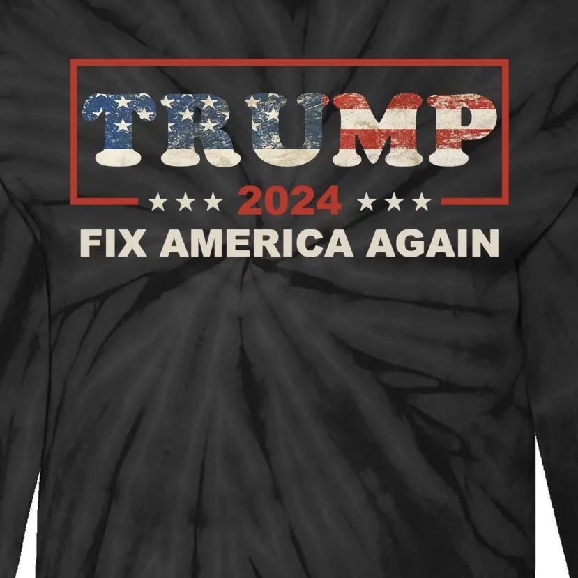 American Flag Conservative Gift With Trump 2024 Fix America Again Tie-Dye Long Sleeve Shirt