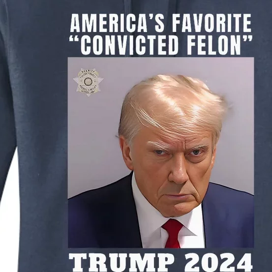 Americas Favorite Convicted Felon Protrump Women's Pullover Hoodie