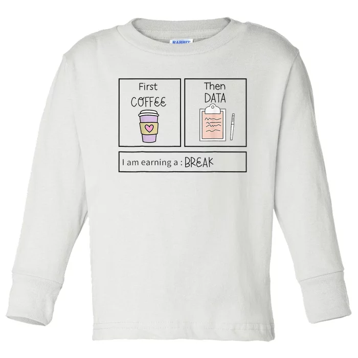 Aba First Coffee Then Data Funny Coffee Toddler Long Sleeve Shirt