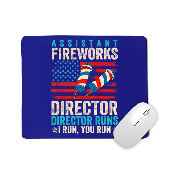 Assistant Fireworks Director If I Run You Run 4th Of July Gift Mousepad