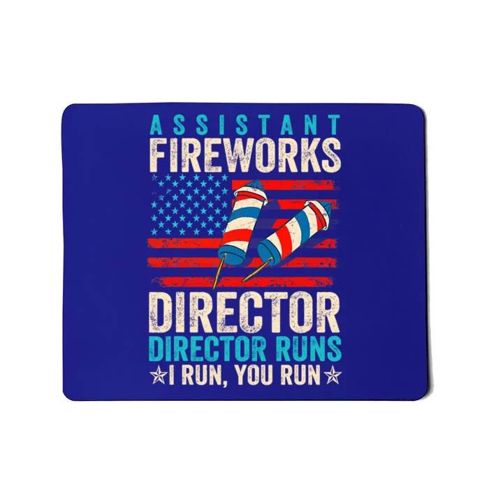 Assistant Fireworks Director If I Run You Run 4th Of July Gift Mousepad