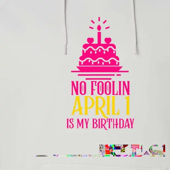 April Fools Day Birthday No Foolin April 1 Performance Fleece Hoodie