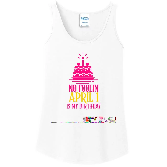 April Fools Day Birthday No Foolin April 1 Ladies Essential Tank