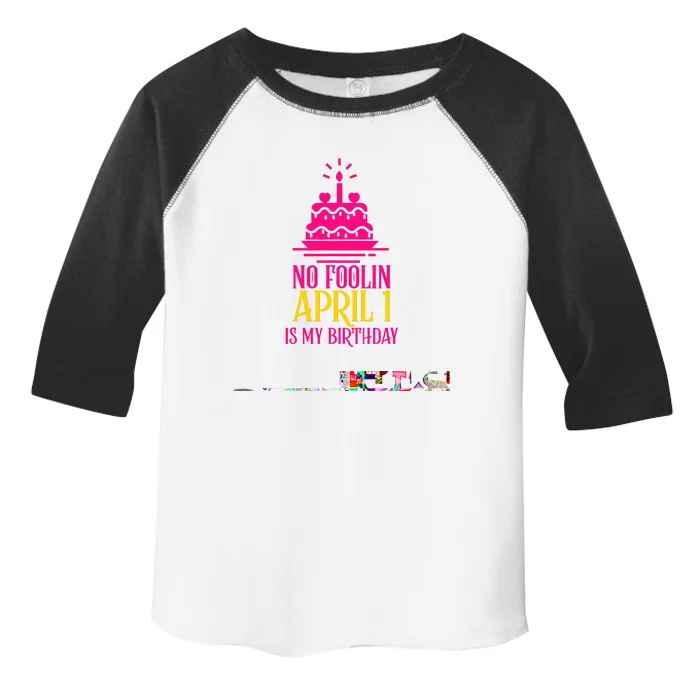 April Fools Day Birthday No Foolin April 1 Toddler Fine Jersey T-Shirt