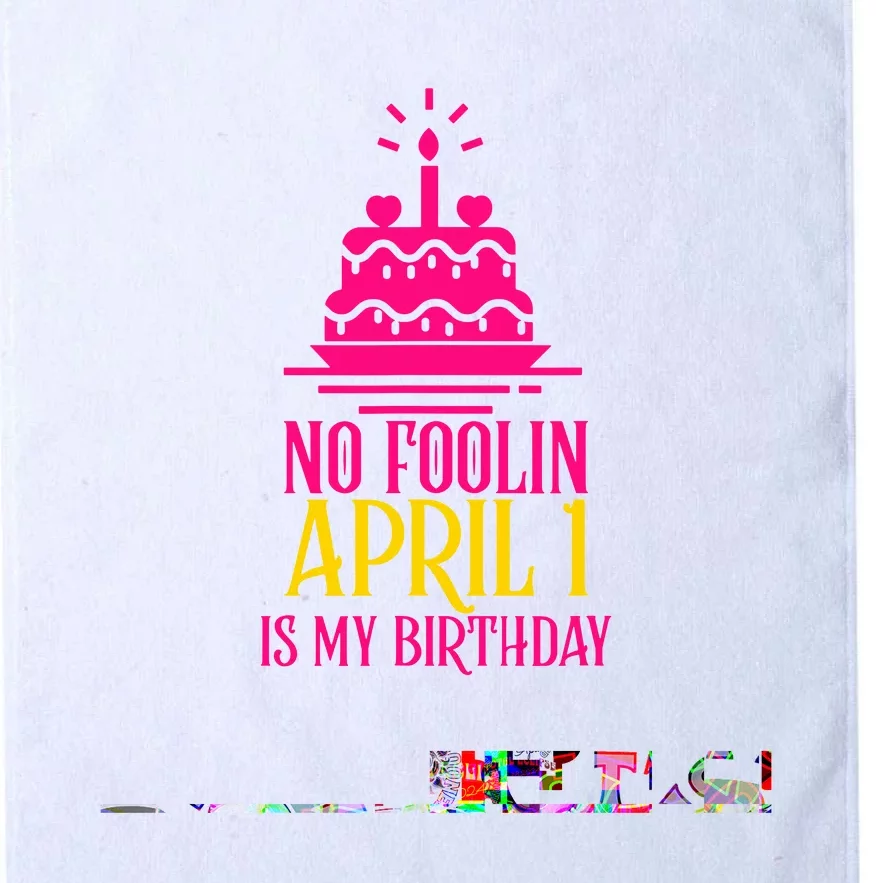 April Fools Day Birthday No Foolin April 1 Platinum Collection Golf Towel