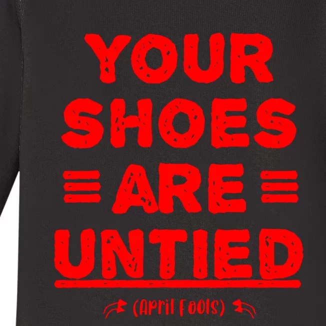 April Fools Day Your Shoes Are Untied Baby Long Sleeve Bodysuit