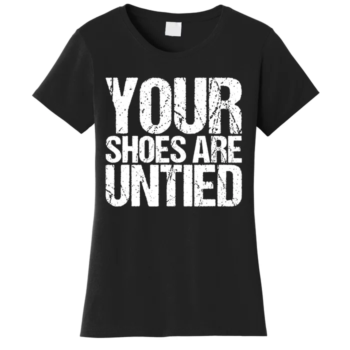 April Fools Day Your Shoes Are Untied Funny Women's T-Shirt