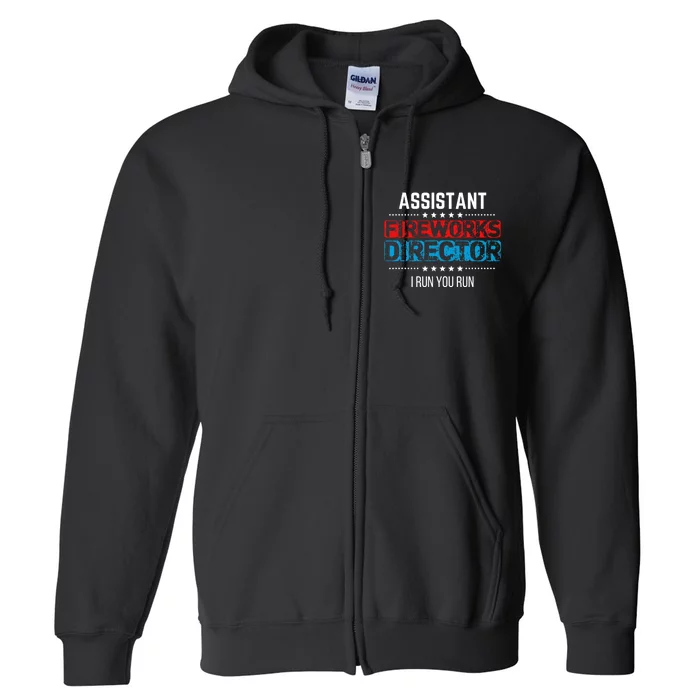 Assistant Fireworks Director USA Independence Day July 4th Full Zip Hoodie