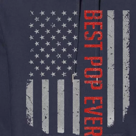 American Flag Dad Gifts For Fathers Day Best Pop Ever Premium Hoodie