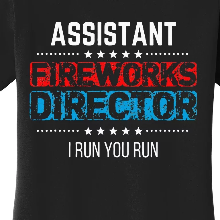 Assistant Fireworks Director USA Independence Day July 4th Women's T-Shirt