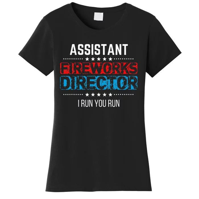 Assistant Fireworks Director USA Independence Day July 4th Women's T-Shirt