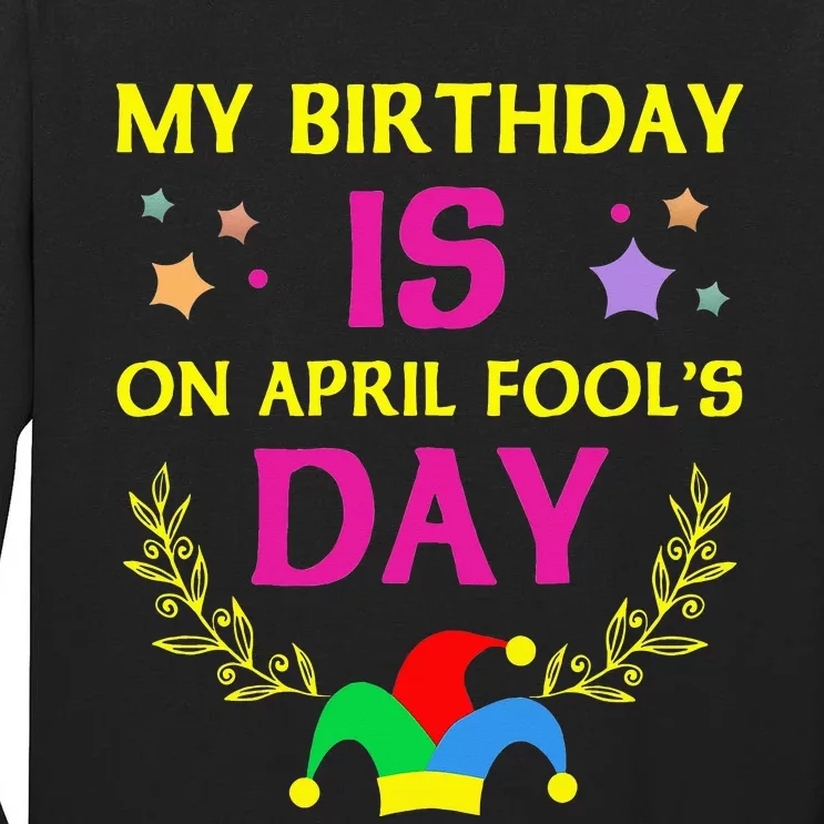 April Fools Day Birthday - It's My Birthday Funny Tall Long Sleeve T-Shirt