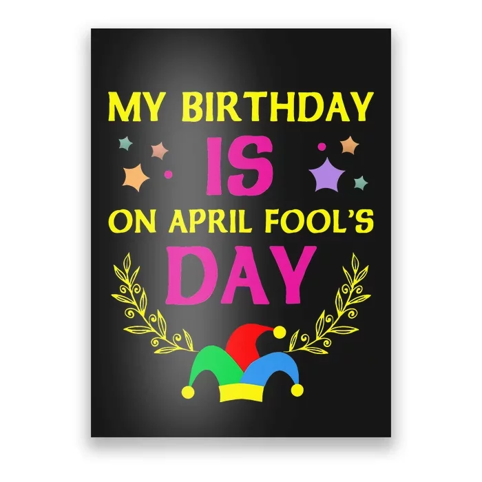 April Fools Day Birthday - It's My Birthday Funny Poster