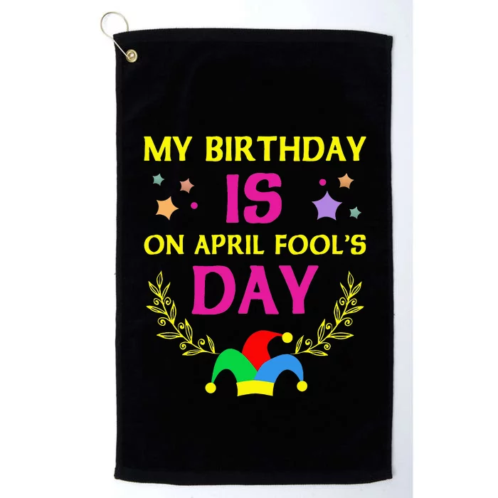 April Fools Day Birthday - It's My Birthday Funny Platinum Collection Golf Towel