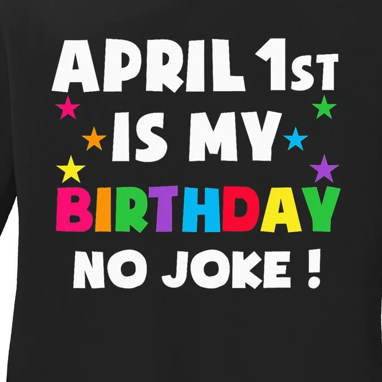 April Fool's Day Birthday Born on April 1st Fools Day Pranks Ladies Long Sleeve Shirt