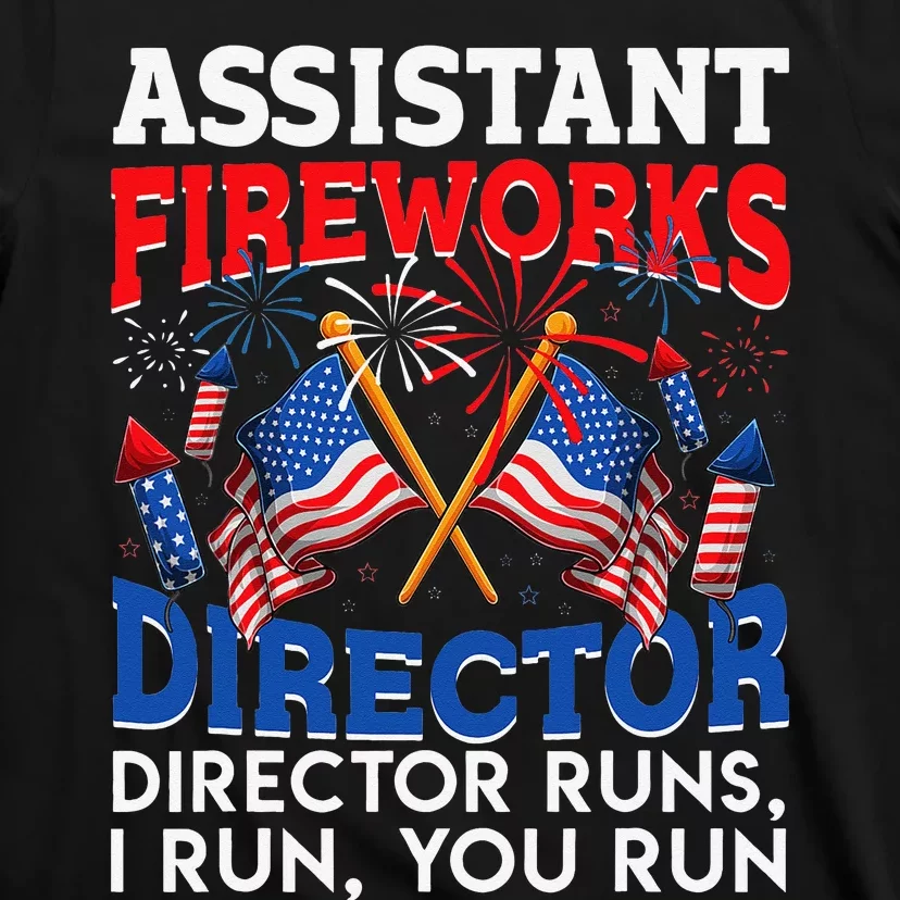 Assistant Fireworks Director USA Independence Day July 4th T-Shirt