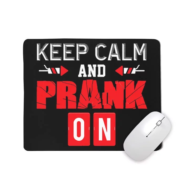 April Fools Day Keep Calm and Prank On Mousepad