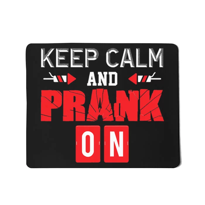 April Fools Day Keep Calm and Prank On Mousepad