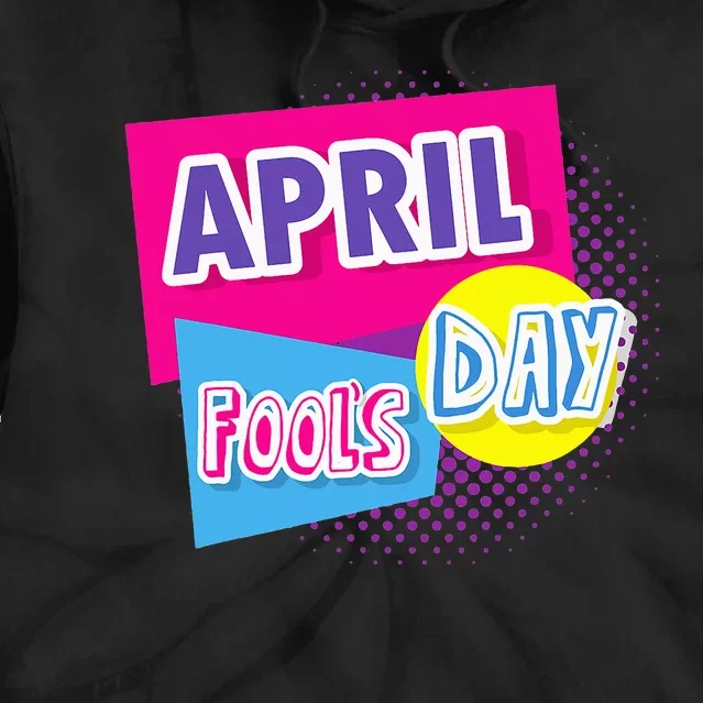 April Fool's Day Vintage Inspirational Fan Tie Dye Hoodie