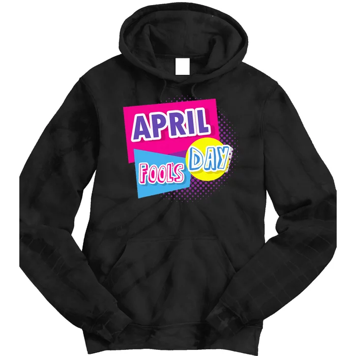 April Fool's Day Vintage Inspirational Fan Tie Dye Hoodie