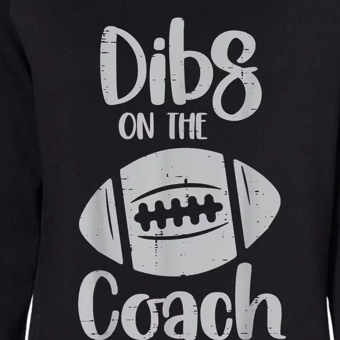 American Football Dibs On The Coach Funny Sports Wife Womens California Wash Sweatshirt