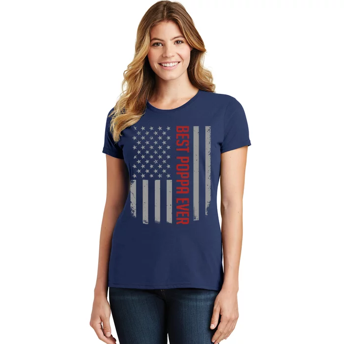 American Flag Dad Gift For Fathers Day Best Poppa Ever Women's T-Shirt