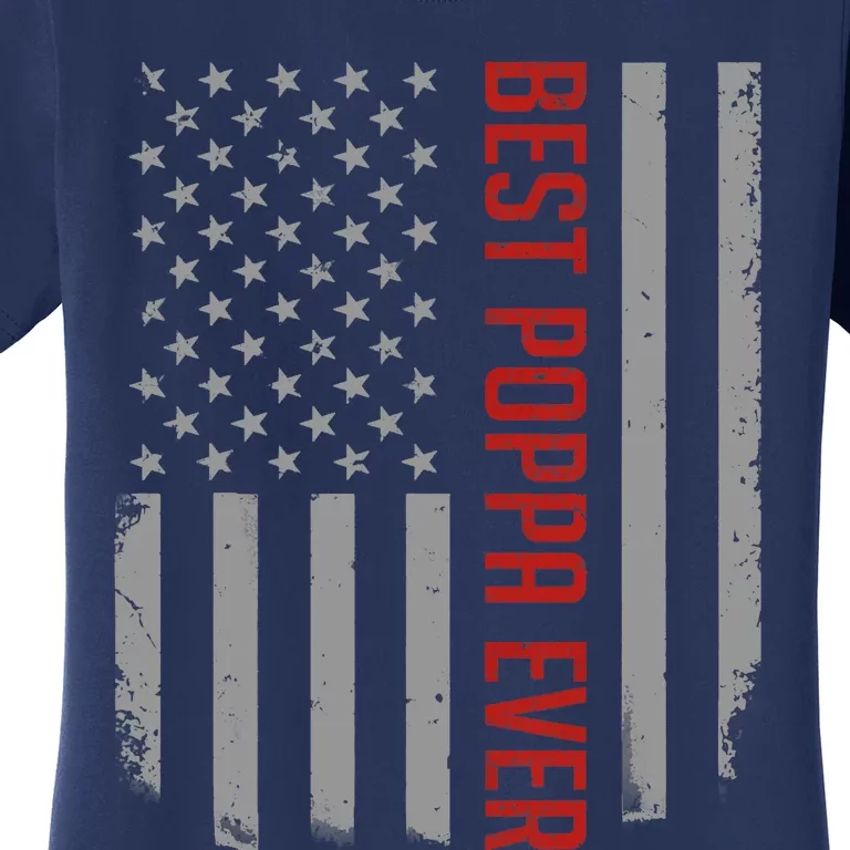 American Flag Dad Gift For Fathers Day Best Poppa Ever Women's T-Shirt