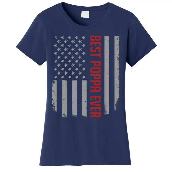 American Flag Dad Gift For Fathers Day Best Poppa Ever Women's T-Shirt