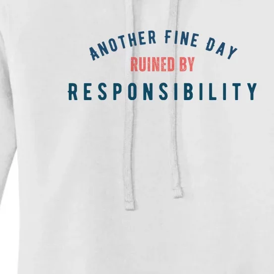 Another Fine Day Ruined By Responsibility Women's Pullover Hoodie