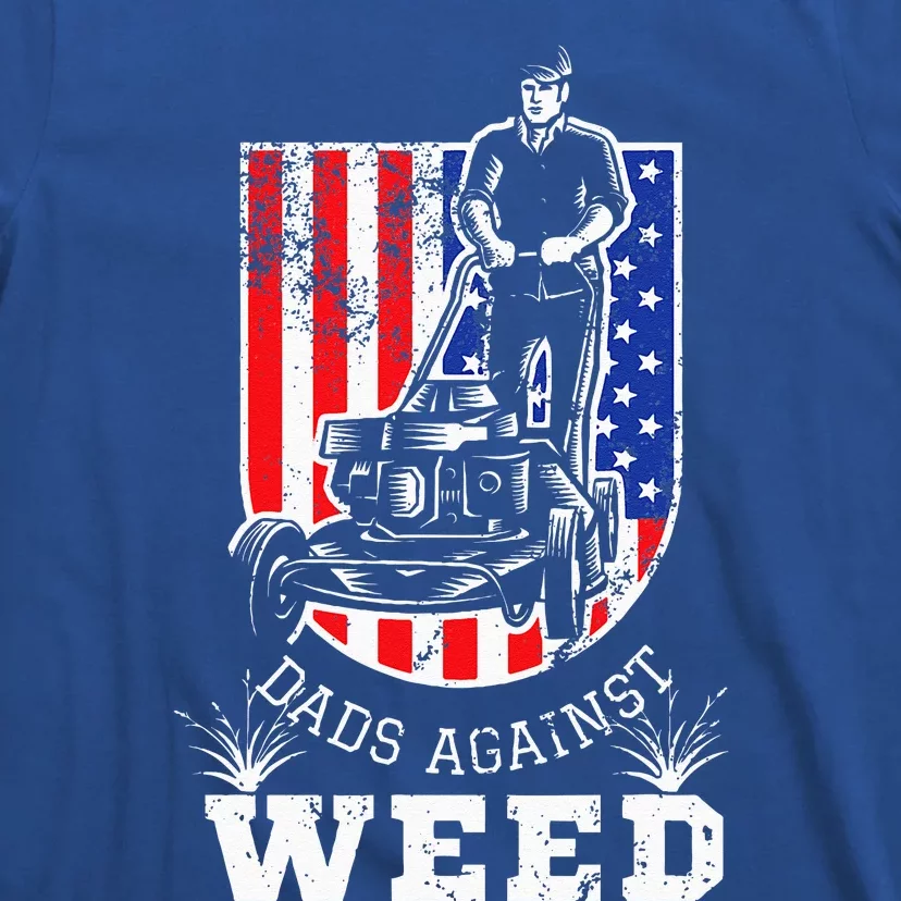 American Flag Dads Against Weed Funny Lawn Mowing Fathers T-Shirt