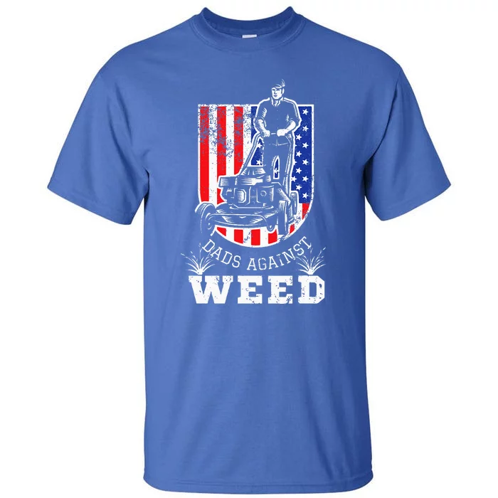 American Flag Dads Against Weed Funny Lawn Mowing Fathers Tall T-Shirt