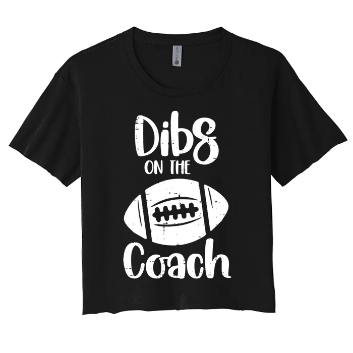 American Football Dibs On The Coach Funny Sports Wife Wo Women's Crop Top Tee