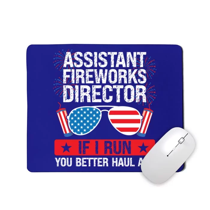 Assistant Fireworks Director I Run Assistant Firework Meaningful Gift Mousepad