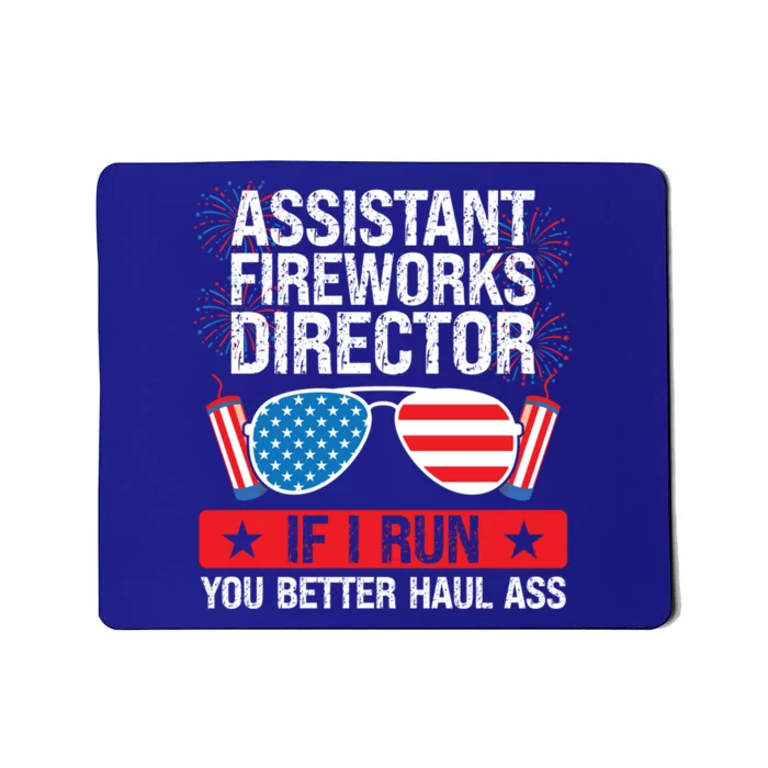 Assistant Fireworks Director I Run Assistant Firework Meaningful Gift Mousepad