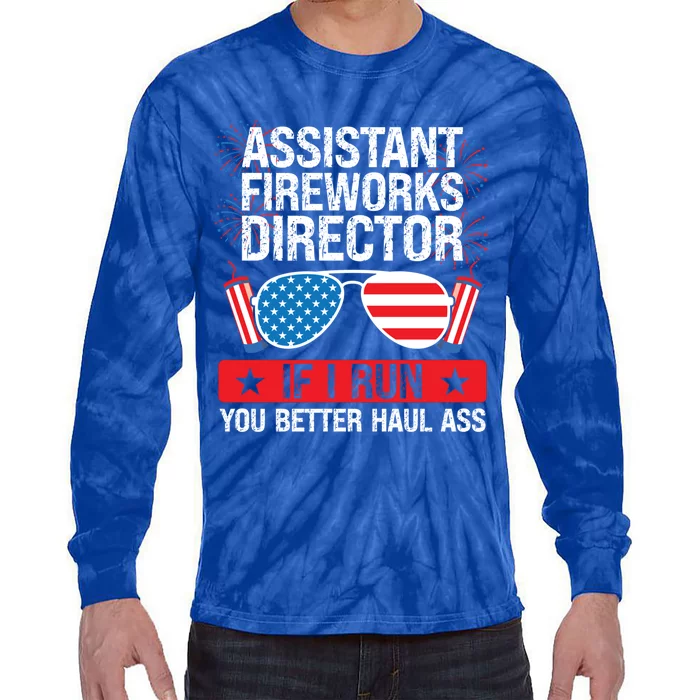 Assistant Fireworks Director I Run Assistant Firework Meaningful Gift Tie-Dye Long Sleeve Shirt