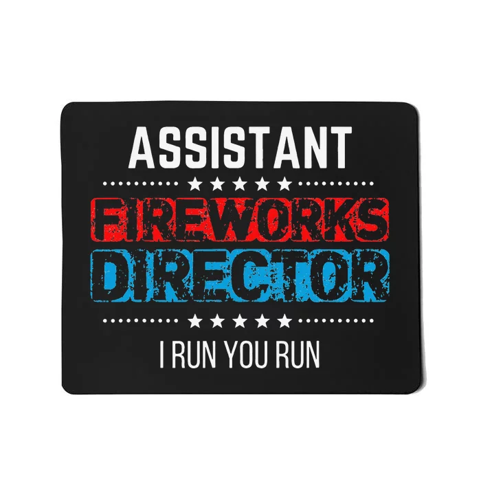 Assistant Fireworks Director USA Independence Day July 4th Mousepad